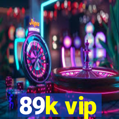 89k vip